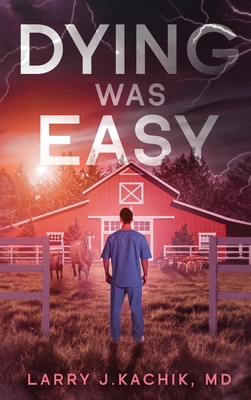Dying Was Easy - Larry J. Kachik