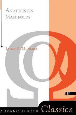 Analysis on Manifolds - James R. Munkres