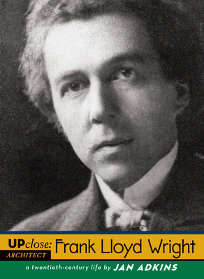 Frank Lloyd Wright: A Twentieth-Century Life - Jan Adkins