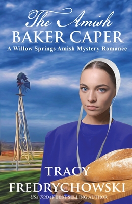 The Amish Baker Caper - Tracy Fredrychowski