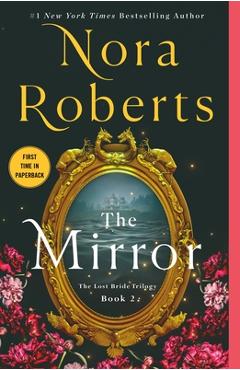 Poza produsului The Mirror: The Lost Bride Trilogy, Book 2 - Nora Roberts