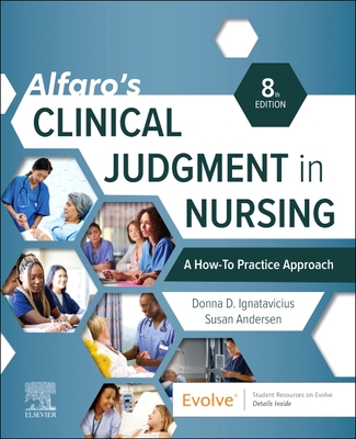 Coperta cărții 'Alfaro's Clinical Judgment in Nursing: A How-To Practice Approach - Donna D. Ignatavicius'