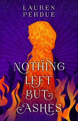 Nothing Left But Ashes - Lauren Perdue