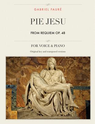 Pie Jesu, from Requiem, Op. 48: For Medium, High and Low Voices - Gabriel Faure