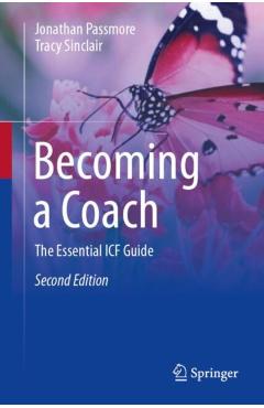 Becoming a Coach: The Essential Icf Guide - Jonathan Passmore