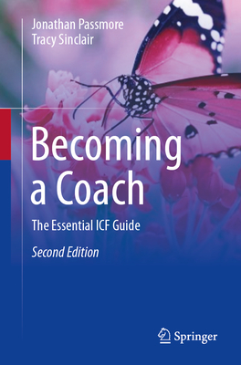 Becoming a Coach: The Essential Icf Guide - Jonathan Passmore