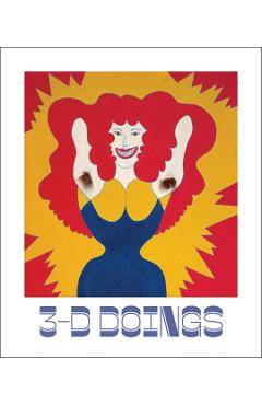 3d-Doings: The Imagist Object in Chicago Art -