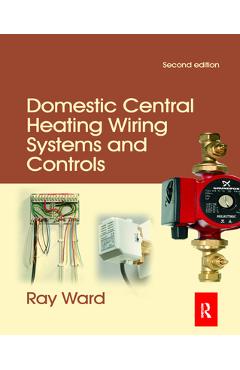 Coperta cărții 'Domestic Central Heating Wiring Systems and Controls - Raymond Ward'