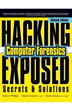 Coperta cărții 'Hacking Exposed Computer Forensics - Aaron Philipp'