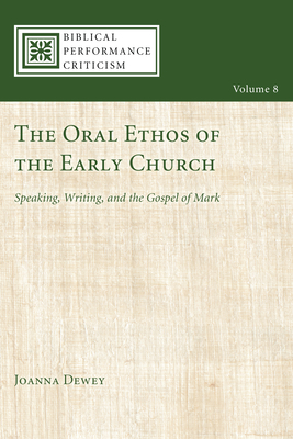 Coperta cărții 'The Oral Ethos of the Early Church - Joanna Dewey'
