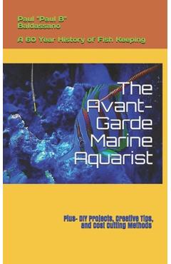 Poza produsului The Avant-Garde Marine Aquarist: A 60-Year history of Fish Keeping - Jodi Lu Johnson