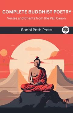 Coperta cărții 'Complete Buddhist Poetry: Verses and Chants from the Pali Canon (From Bodhi Path Press) -'
