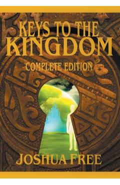 Coperta cărții 'The Complete Keys to the Kingdom (Workbook Edition): New Standard Systemology Advanced Training Course - Joshua Free'