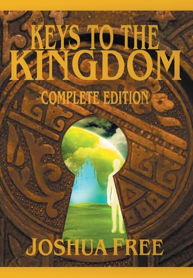 Coperta cărții 'The Complete Keys to the Kingdom (Workbook Edition): New Standard Systemology Advanced Training Course - Joshua Free'