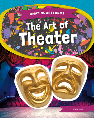 The Art of Theater - K. A. Hale