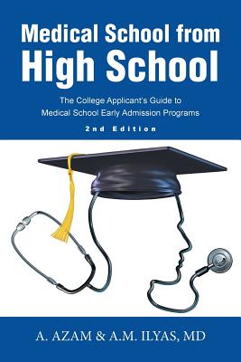Coperta cărții 'Medical School from High School: The College Applicant's Guide to Medical School Early Admission Programs 2nd Edition -'