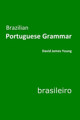 Coperta cărții 'Brazilian Portuguese Grammar - David James Young'