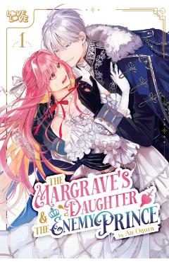 The Margrave's Daughter & the Enemy Prince, Volume 1 - An Ogura