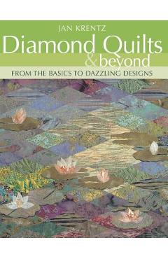 Coperta cărții 'Diamond Quilts & Beyond: From the Basics to Dazzling Designs - Jan Krentz'