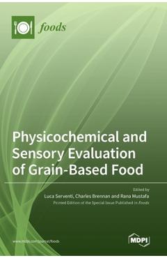 Coperta cărții 'Physicochemical and Sensory Evaluation of Grain-Based Food - Luca Serventi'