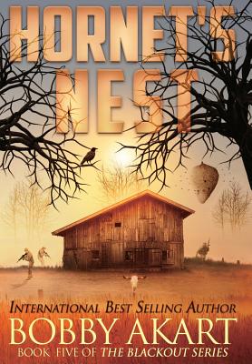 Hornet's Nest: A Post-Apocalyptic EMP Survival Thriller - Bobby Akart