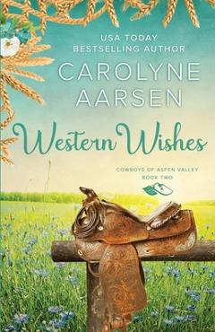 Coperta cărții 'Western Wishes: A Sweet Cowboy Romance - Carolyne Aarsen'