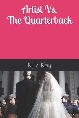 The Artist Vs. The Quarterback - Kyle Kay