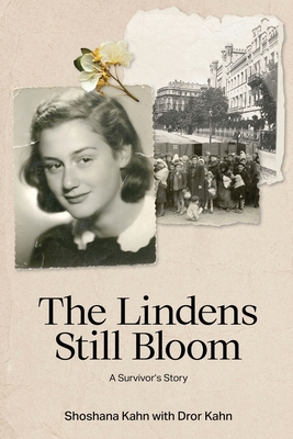 The Linden Still Bloom: A Survivor's Story - Dror Kahn
