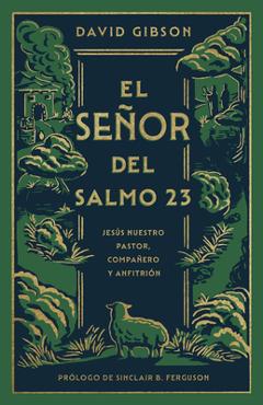 Poza produsului El Señor del Salmo 23: Jesús Nuestro Pastor, Compañero Y Anfitrión - David Gibson