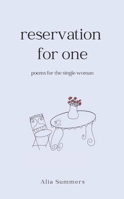 Reservation for One: Poems for the Single Woman - Alia Summers