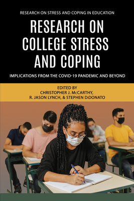 Research on College Stress and Coping: Implications From the COVID-19 Pandemic and Beyond - Christopher J. Mccarthy