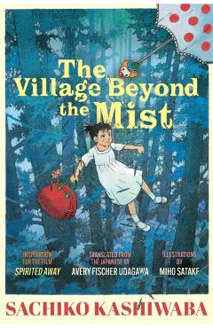 The Village Beyond the Mist - Sachiko Kashiwaba