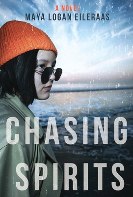 Chasing Spirits - Maya Logan Eileraas