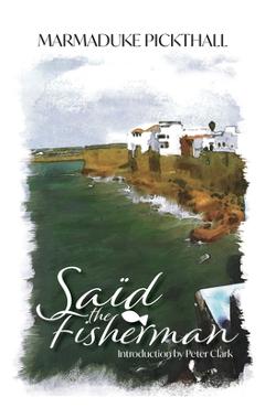 Coperta cărții 'Saïd the Fisherman - Marmaduke Pickthall'