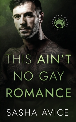 This Ain't No Gay Romance - Sasha Avice