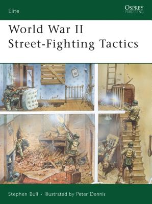Coperta cărții 'World War II Street-Fighting Tactics - Stephen Bull'
