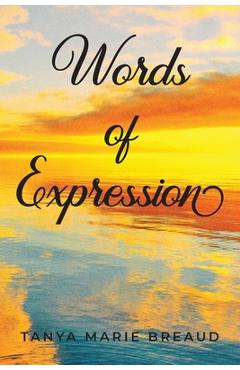 Words Of Expression - Tanya Marie Breaud