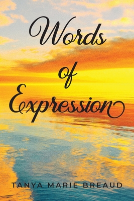 Coperta cărții 'Words Of Expression - Tanya Marie Breaud'