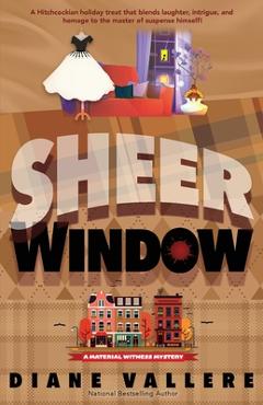 Sheer Window: A Material Witness Thanksgiving Mystery Novella - Diane Vallere