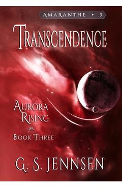 Coperta cărții 'Transcendence: Aurora Rising Book Three - G. S. Jennsen'
