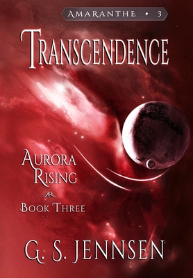 Coperta cărții 'Transcendence: Aurora Rising Book Three - G. S. Jennsen'