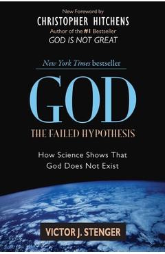 Coperta cărții 'God: The Failed Hypothesis: How Science Shows That God Does Not Exist - Victor J. Stenger'