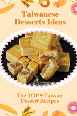 Coperta cărții 'Taiwanese Desserts Ideas: The TOP 9 Taiwan Dessert Recipes: Taiwanese Taro Pastry Recipes - Ilda Eitzen'