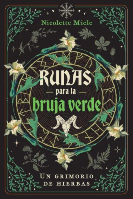 Runas Para La Bruja Verde: Un Grimorio de Hierbas - Nicolette Miele