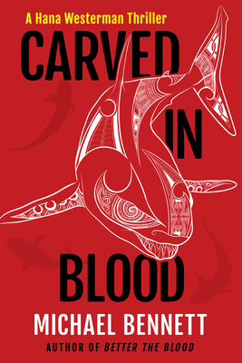Carved in Blood: A Hana Westerman Thriller - Michael Bennett