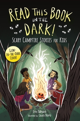 Read This Book in the Dark: Scary Campfire Stories for Kids - Erin Falligant