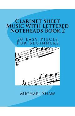Coperta cărții 'Clarinet Sheet Music With Lettered Noteheads Book 2: 20 Easy Pieces For Beginners - Michael Shaw'