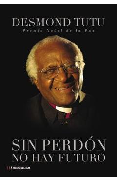Sin perdón no hay futuro - Desmond Mpilo Tutu
