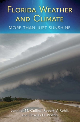 Coperta cărții 'Florida Weather and Climate: More Than Just Sunshine - Jennifer M. Collins'