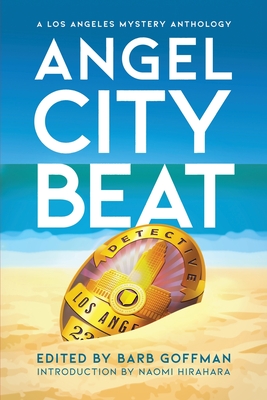 Coperta cărții 'Angel City Beat: A Sisters in Crime Los Angeles Anthology - Barb Goffman'